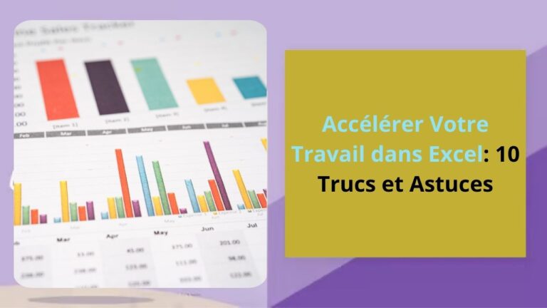 Accélérer Votre Travail dans Excel 10 Trucs et Astuces