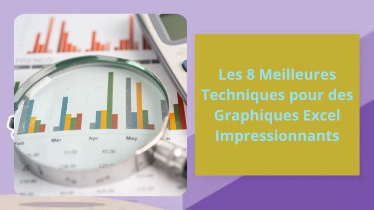 Les 8 Meilleures Techniques pour des Graphiques Excel Impressionnants