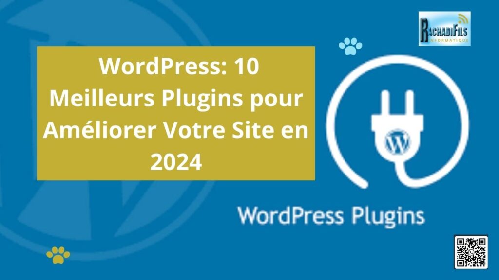 _WordPress 10 Meilleurs Plugins pour Améliorer Votre Site en 2024