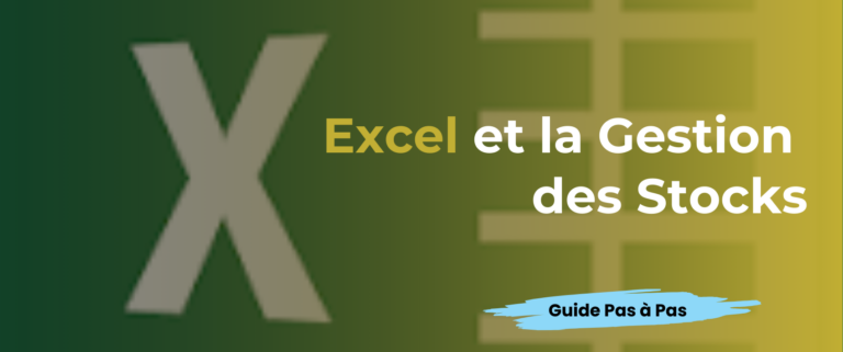Excel et la Gestion des Stocks Un outil puissant pour les entreprises