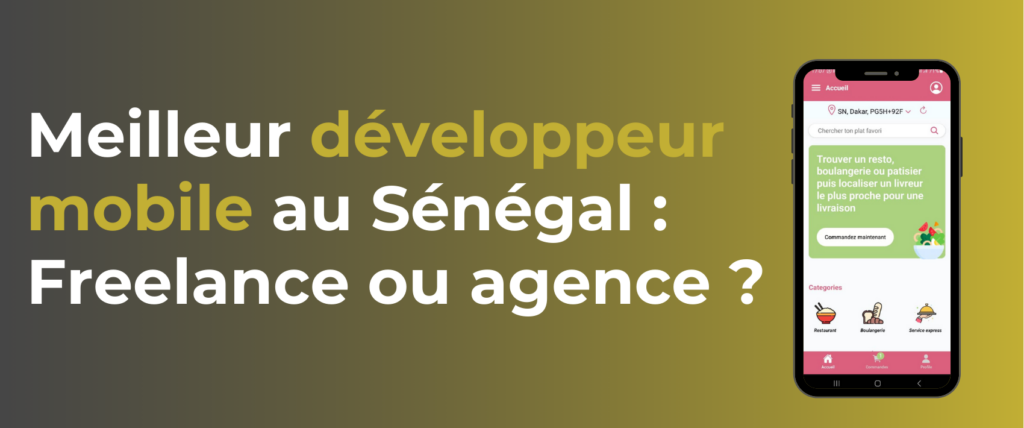 Meilleur développeur mobile au Sénégal Freelance ou agence