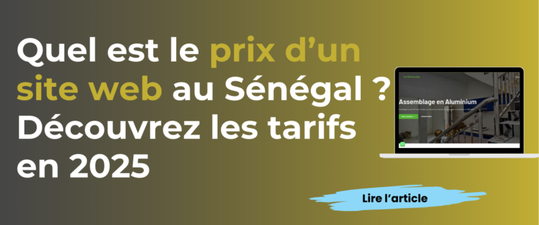Quel est le prix d’un site web au Sénégal Découvrez les tarifs en 2025