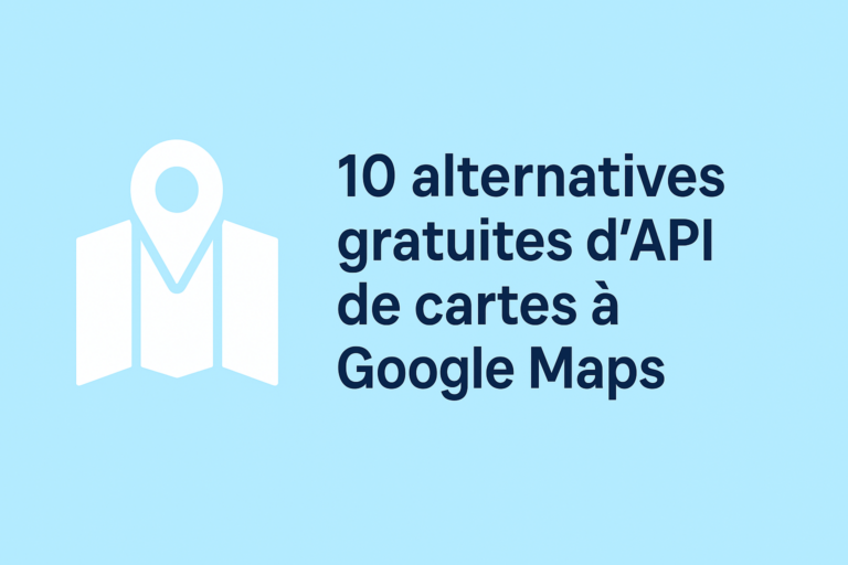 10 alternatives gratuites à l’API Google Maps