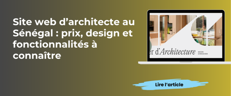 Site web d’architecte au Sénégal prix, design et fonctionnalités à connaître